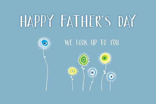 flowers with a happy fathers day we look up to you text